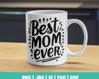 Meilleure maman jamais SVG, svg de chemise de maman, cadeau de fête des mères, citations de maman écrites à la main, clipart fête des mères