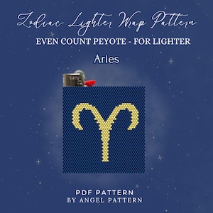 May include: A blue and gold beaded lighter wrap pattern featuring the Aries zodiac symbol. The design is for an even count peyote stitch and includes the text "Zodiac Lighter Wrap Pattern" and "Aries".