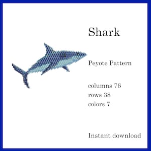 May include: A blue and white peyote stitch pattern of a shark. The pattern is 76 columns wide and 38 rows high and uses 7 colours. The text "Shark" and "Peyote Pattern" are at the top of the image. The text "Instant download" is at the bottom of the image.
