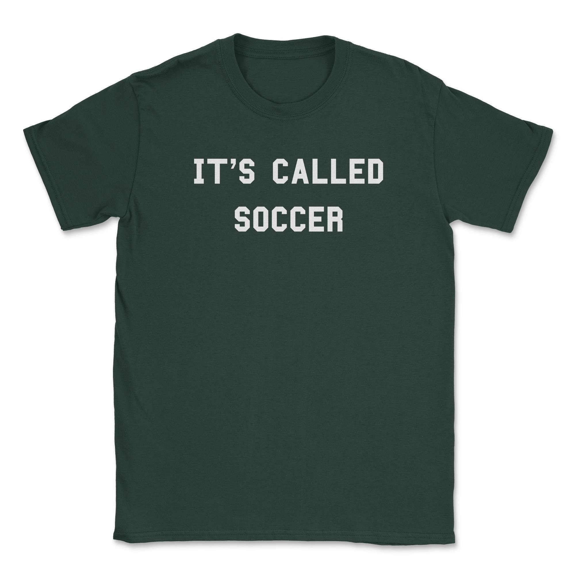 Discover It's Called Soccer Funny Futbol Player & Coach USA Debate Unisex T-Shirt