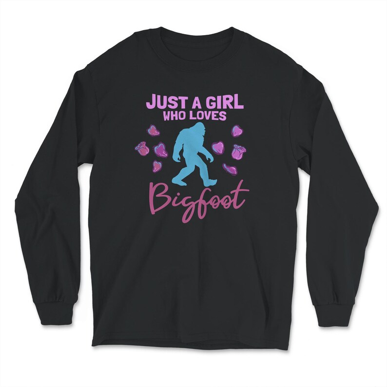 I/'m Just A Girl Who Loves Bigfoot Cute Sasquatch Hunting