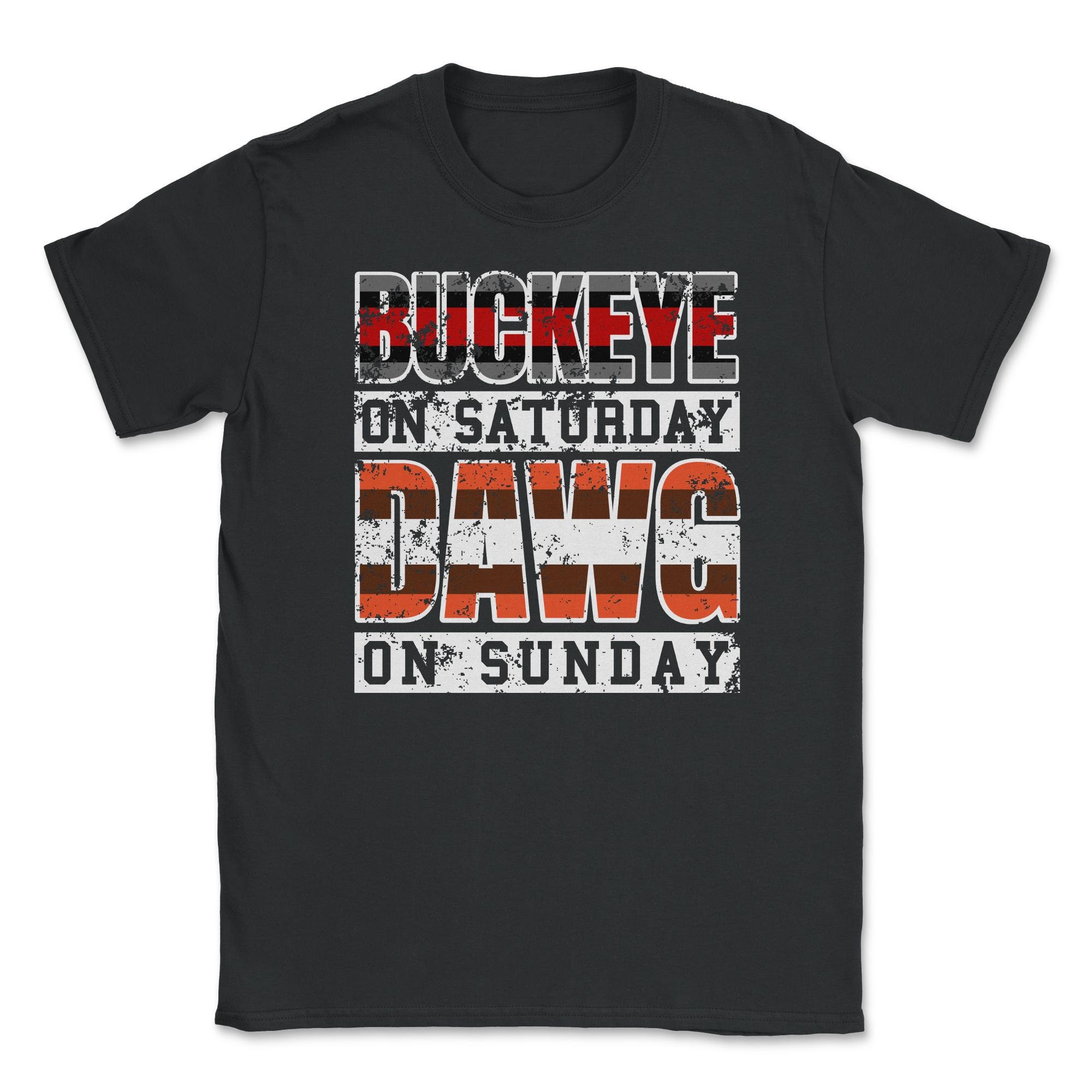 Buckeye On Saturday Dawg Pound On Sunday Cleveland and Columbus Ohio Football T-Shirt