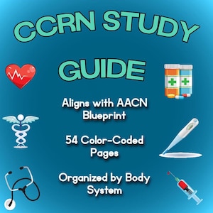 CCRN Study Guide / CCRN Prüfungsbesprechung - AACN Blueprint Ausgerichtet & Organisiert nach Körpersystem - 54 Seiten mit Farbcode