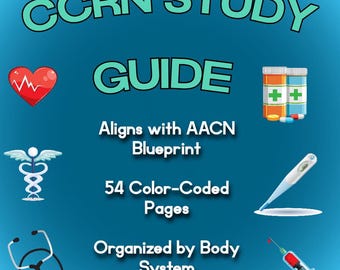May include: A blue and green study guide for the CCRN exam. The guide includes a heart, a stethoscope, a medical symbol, a thermometer, and a bottle of pills. The text on the guide says "CCRN STUDY GUIDE", "Aligns with AACN Blueprint", "54 Colour-Coded Pages", and "Organised by Body System".