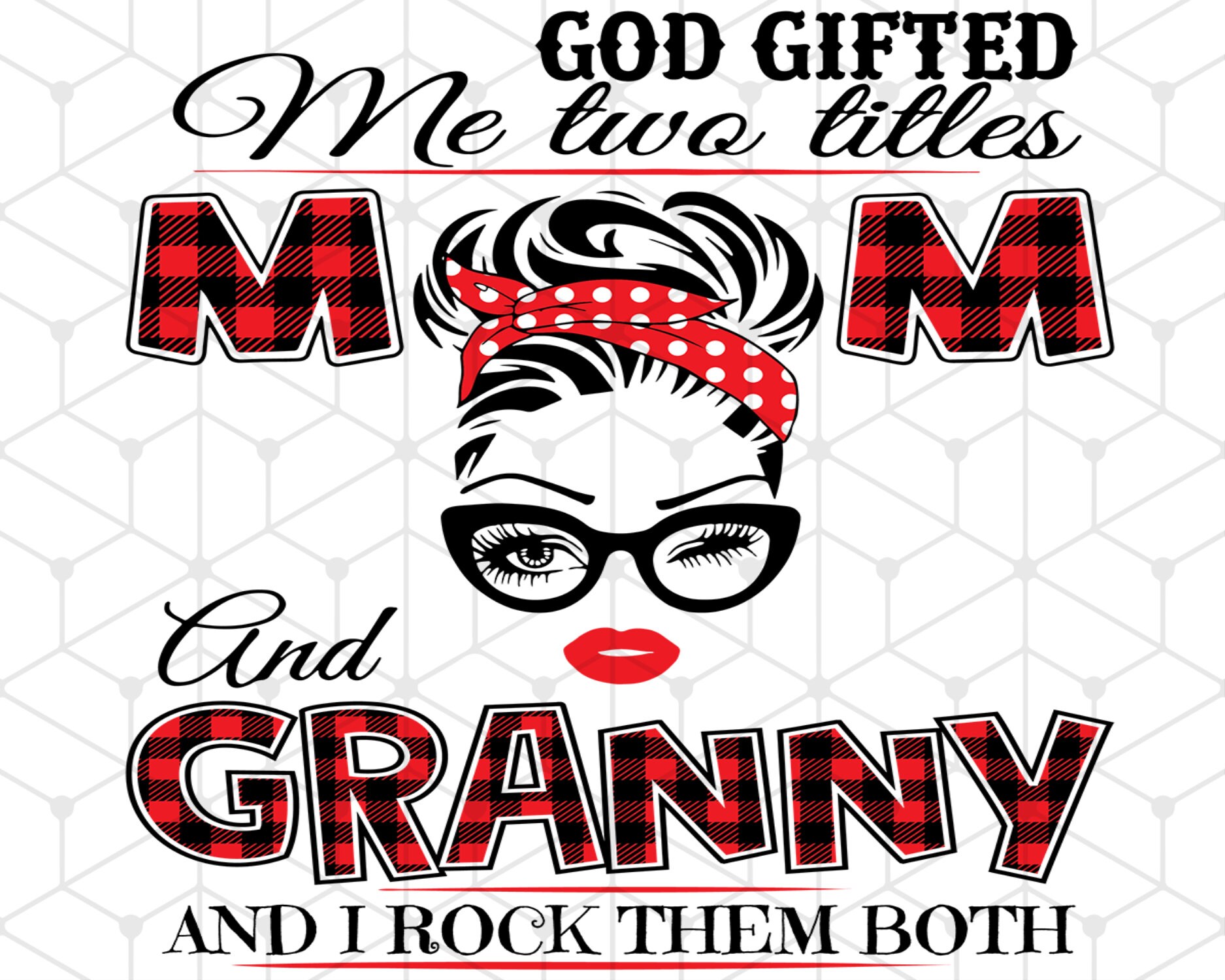 Download God Gifted Me Two Titles Mom And Granny Svg Trending Svg ...