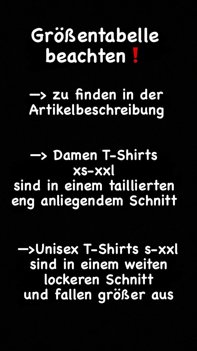 May include: Black background with white text. The text reads "Gr&ouml;&szlig;entabelle beachten!" followed by instructions about finding size information in the product description. It also details the fit of women's and unisex t-shirts.