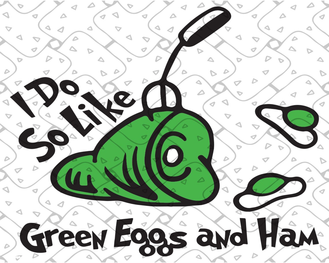 I Do So Like Green Eggs And Ham Svg Dr Seuss Svg Dr Seuss | Etsy
