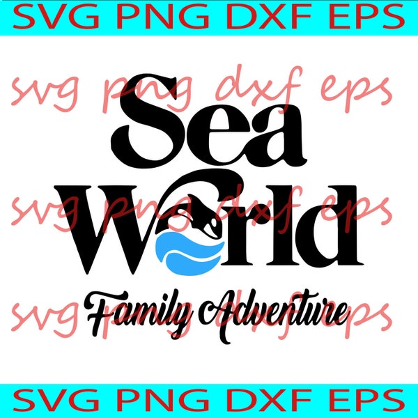 Sea World Family Adventure Svg File, Sea World Svg, Sea World Family Svg