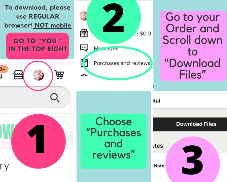 May include: A three-step guide on how to download files from an online order. The steps are numbered 1, 2, and 3 in large pink, green, and pink circles. The steps are: 1. Go to "You" in the top right corner. 2. Choose "Purchases and reviews". 3. Scroll down to "Download Files".