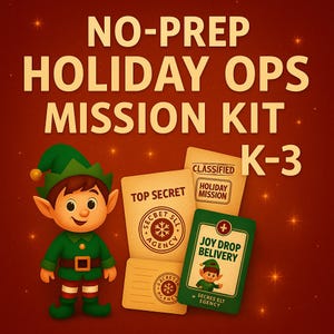 May include: A Christmas-themed graphic with a cartoon elf in green attire and a hat. The image displays cards marked "Top Secret," "Classified Holiday Mission," and "Joy Drop Delivery," advertising a "No-Prep Holiday Ops Mission Kit K-3."