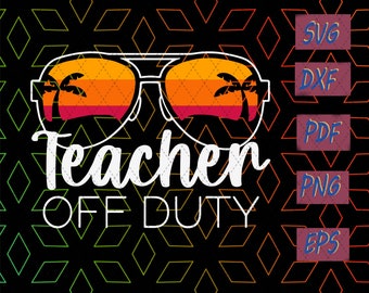 Download Teacher Off Duty Svg Etsy