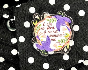 I Am No Bird and No Net Ensnares Me Lapel Pin Badge - Charlotte Bronte Jane Eyre Classic Quote