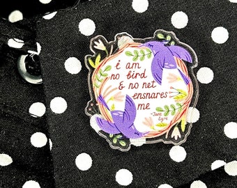 Ik ben geen vogel en geen net verstrikt me Lapel Pin Badge - Charlotte Bronte Jane Eyre Classic Quote