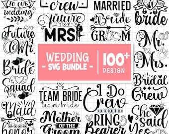 Wedding SVG Bundle, Bride svg, Groom svg, Bridal Party svg, Wedding svg, Wedding Quotes, Wedding Signs, Mr and Mrs Svg, Cut Files For Cricut