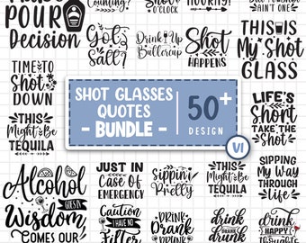 Shot Glass Quotes Svg Bundle, Shot Svg, Shot Glass Wrap Svg, Tequila Svg, Funny Drinking Svg, Funny Drunk Sayings Svg, Mexican Shot Svg V1