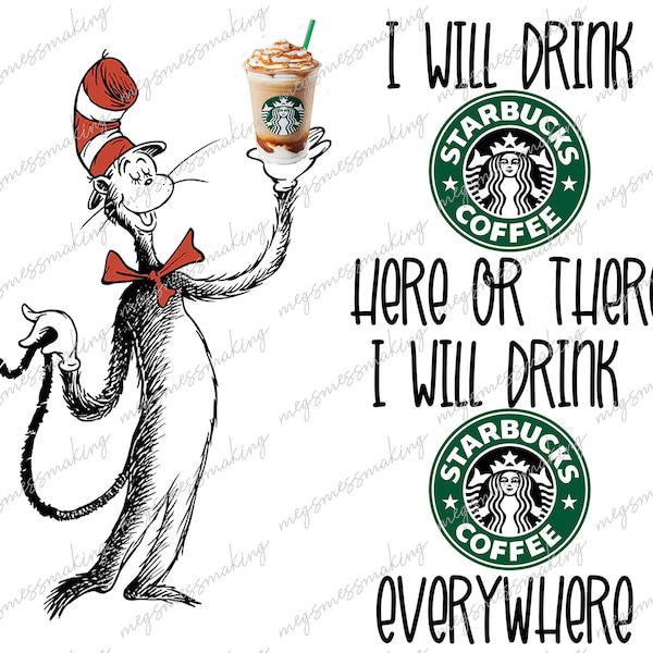 I Will Drink Here or There Cat Hat Coffee Star Bucks- Adult Humor-  Digital Image Instant Download, PNG, Sublimation Graphics -95220