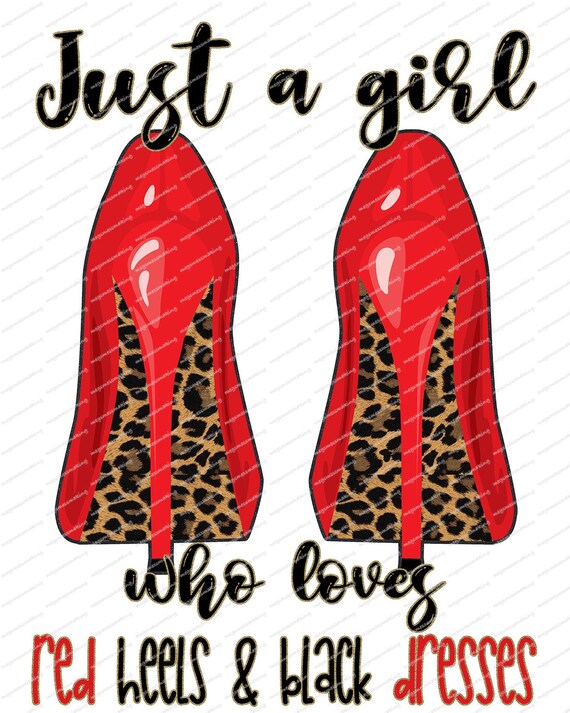Just a Girl Who Loves Red High Heels & Black Dresses- Women Empowerment-  Digital Image Instant Download, PNG, Sublimation Graphics -95188 - Etsy