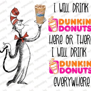 Ich werde hier oder dort Katzenhut-Kaffee-Dun-Kin-Donuts trinken - Erwachsene Humor - digitales Bild, Instant Download, PNG, Sublimationsgrafiken -95215