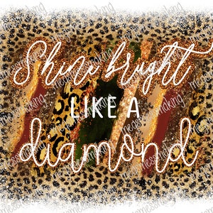 Shine Bright Like a Diamond- Cheetah- Girly Shirt / Bag / Decor Ideeën - Digital Image Instant Download, PNG/, Sublimation Graphics -95079