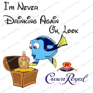 Je ne bois plus jamais, Oh Look- Crown Royal- Adult Humor Digital Image Téléchargement instantané, PNG, Sublimation Graphics -95226