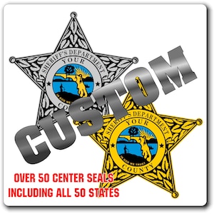 May include: Two sheriff's star badges, one silver and one gold, with a central seal featuring a landscape scene. The word "CUSTOM" is overlaid. Text at the bottom reads "OVER 50 CENTER SEALS INCLUDING ALL 50 STATES."