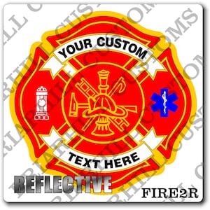 May include: A red and yellow firefighter Maltese cross design with the text "YOUR CUSTOM" and "TEXT HERE" on white banners. The center features firefighting tools and a blue medical symbol. The word "REFLECTIVE" is at the bottom.