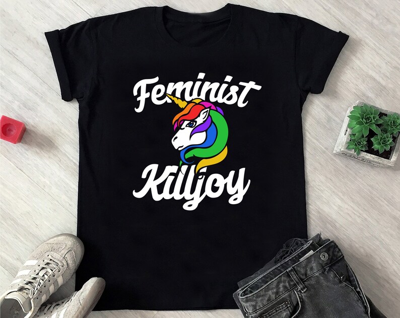 Feminist Killjoy Shirt Women/'s Shirts Girl Power Equality Shirt Feminist Killjoy Classic T-Shirt Strong Woman Tee Girl Power Shirt