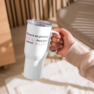 Older But Never Wiser Travel Mug