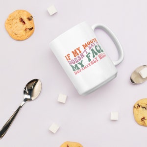 My Face Will Say It mug