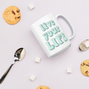 Love Your Life mug