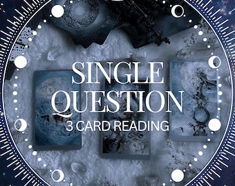 Single Question In-Depth 3 Card Tarot Reading