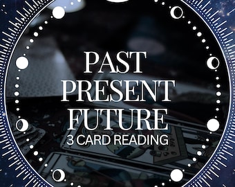 Past, Present and Future In-Depth 3 Card Tarot Reading
