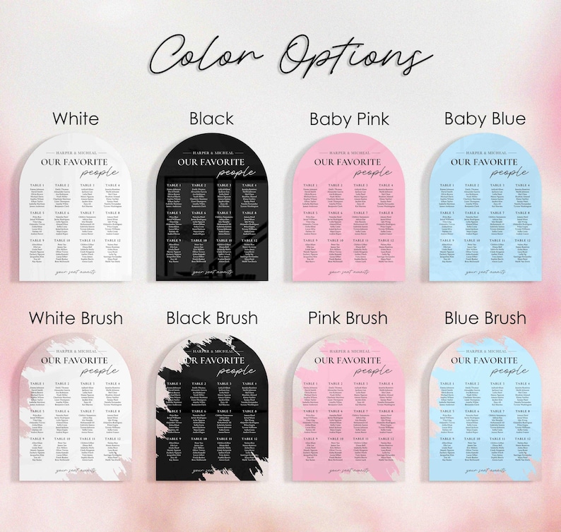 May include: A set of printable wedding seating chart templates in various color options. The templates feature an arch shape with the text "Our Favorite People" and a table layout. The color options include white, black, baby pink, baby blue, white brush, black brush, pink brush, and blue brush.