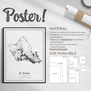 May include: A black and white line art poster of the island of Oahu, Hawaii. The poster is available in various sizes, including 32x48 inches, 24x36 inches, 20x30 inches, 16x20 inches, 12x16 inches, 11x14 inches, 9x11 inches, and 8x10 inches. The poster is printed on professional matte photo paper with UV resistant inks and rolled up in a secure tube for protection during shipping.