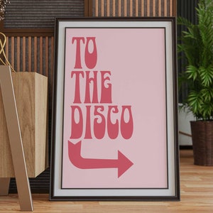 A la discoteca, impresión artística de discoteca, impresión de fiesta, póster de discoteca de los años 70, arte de pared de moda, discoteca de cocina, arte de pared retro, derecha, descarga de tipografía