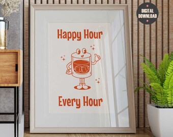 Happy Hour Every Hour, Bar Cart Print, Positive Quote, Trendy Poster, Retro Wall Art, Orange, Kitchen Wall Art, Vintage Style, Printable Art