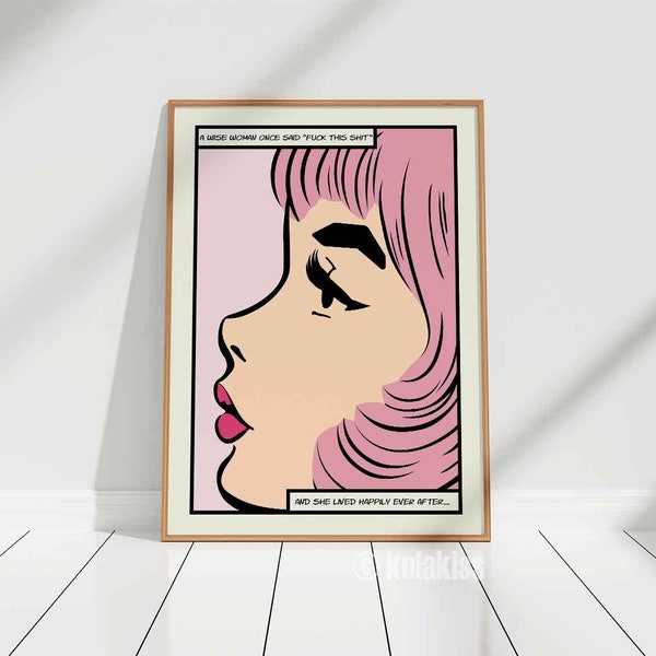 A Wise Woman Once Said, Fuck This Shit, Pop Art Comic Girl, Retro Style 60s Vintage Poster, Trendy Wall Art, Feminist Inspiring Motivational