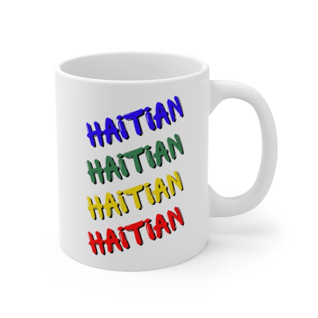 Everyone Loves A Nice Haitian Girl Haiti Haitians Ceramic Coffee Tea Mug Cup 