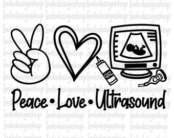 May include: Black and white graphic design with the words "Peace Love Ultrasound" and images of a peace sign, a heart, an ultrasound machine, a bottle of gel, and a wand.