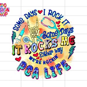 PCA png, Patient care attendant png sublimation design, Some days I rock it some days it rocks me png, PCA life dtf print sweatshirt design