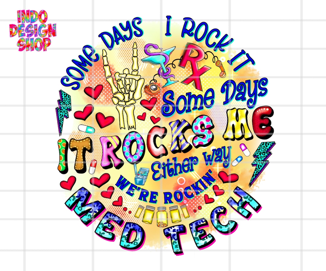 Med Tech Png, Some Day I Rock It Some Day It Rocks Me Med Tech Png ...