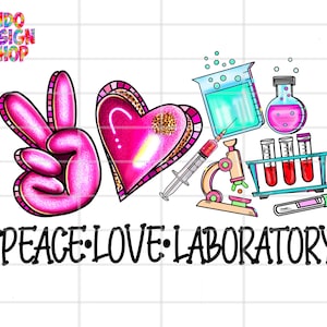 Peace love Laboratory png, Laboratory sublimation design and digital download, Laboratory technician sublimation download, Lab week 2024 png