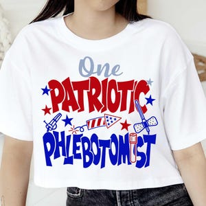 Phlebotomist 4th of july svg, 4th of july Phlebotomist tech svg, One Patriotic Phlebotomist svg and digital download design, Phlebotomy svg