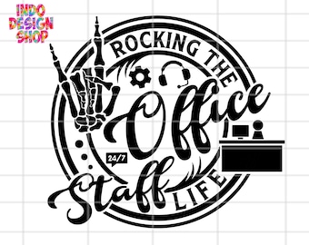 May include: Black and white graphic design featuring the text "Rocking the Office Staff Life" within a circle. The design incorporates a skeleton hand making a rock and roll gesture, a headset, a computer monitor, and a desk.