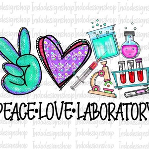 Peace love Laboratory png, Laboratory sublimation design and digital download, Laboratory technician sublimation download