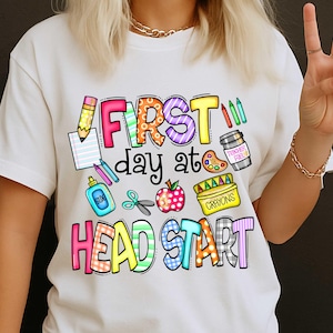 First day at Head Start png, Head start teacher png, Head start crew png, Head start squad png, Early head start png sublimation design