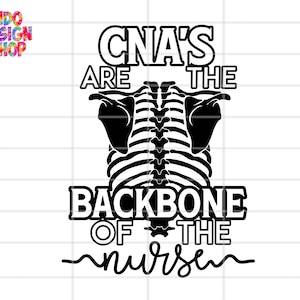 CNA svg png, CNA&#39;s are the backbone of the nurse svg png, Nursing life svg, gift for cna svg, cna motivational shirt design, medical svg