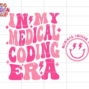 May include: Pink and white retro-style text graphic that reads "In My Medical Coding Era" with a pink smiley face with lightning bolts in a circle that reads "Medical Coding Era".
