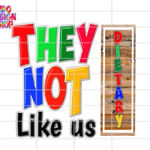 Dietary Png Sublimation Design, They not like us PNG, Dietary Doodle Png, Diet Helper Sublimation, Dietary Aide Png, Dietary Assistant Png