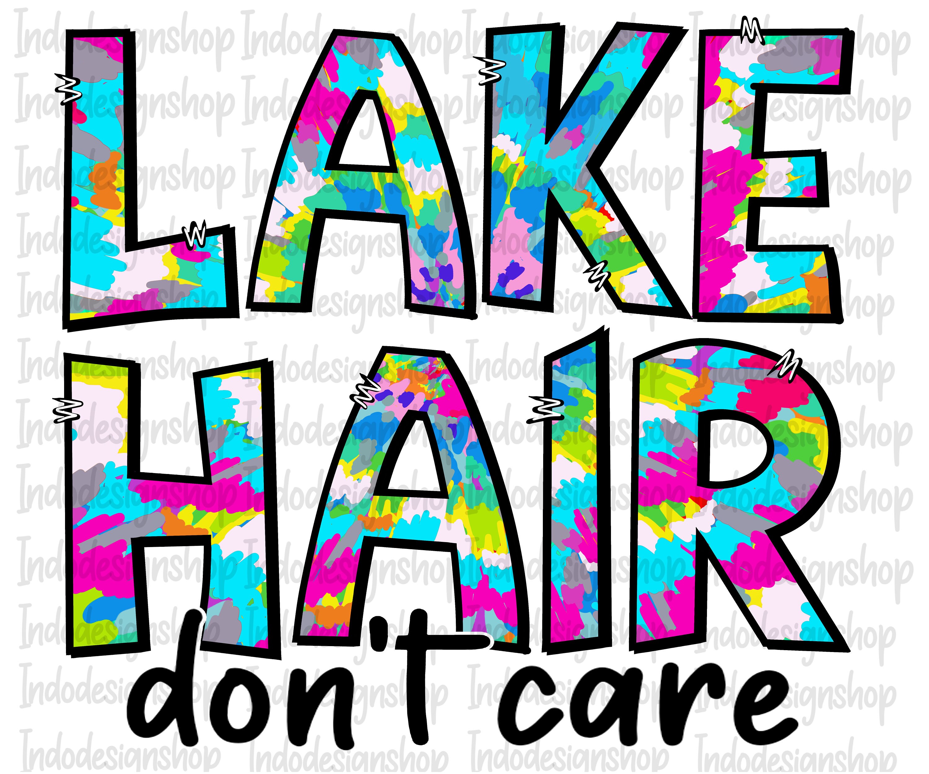 Lake Hair don't care png Datei für Sublimation und Etsy